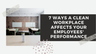 Clean Workplace Affects Your Employees Performance