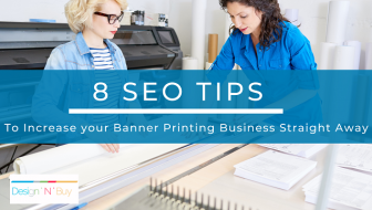 8 SEO Tips to increase your Banner Printing Business Straight away