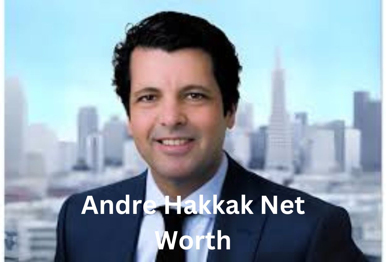 Andre Hakkak Net Worth: How Much Is Andre Hakkak Worth