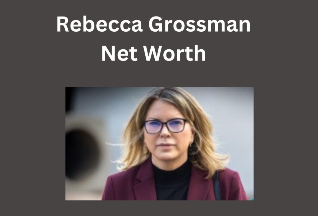 Rebecca Grossman Net Worth