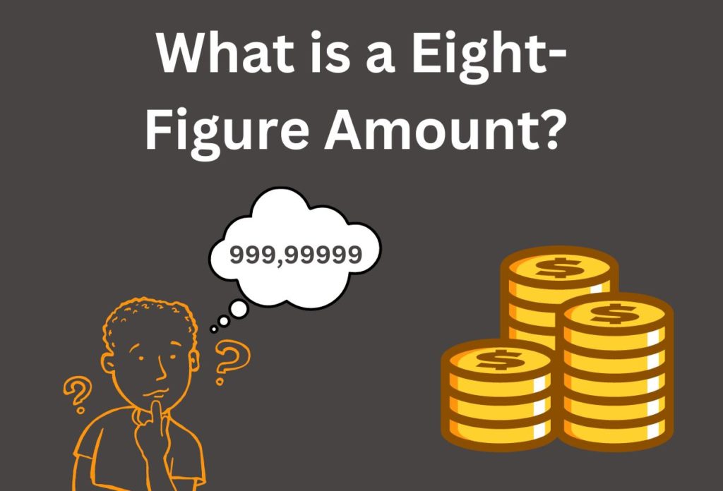 What is an Eight-Figure Amount?