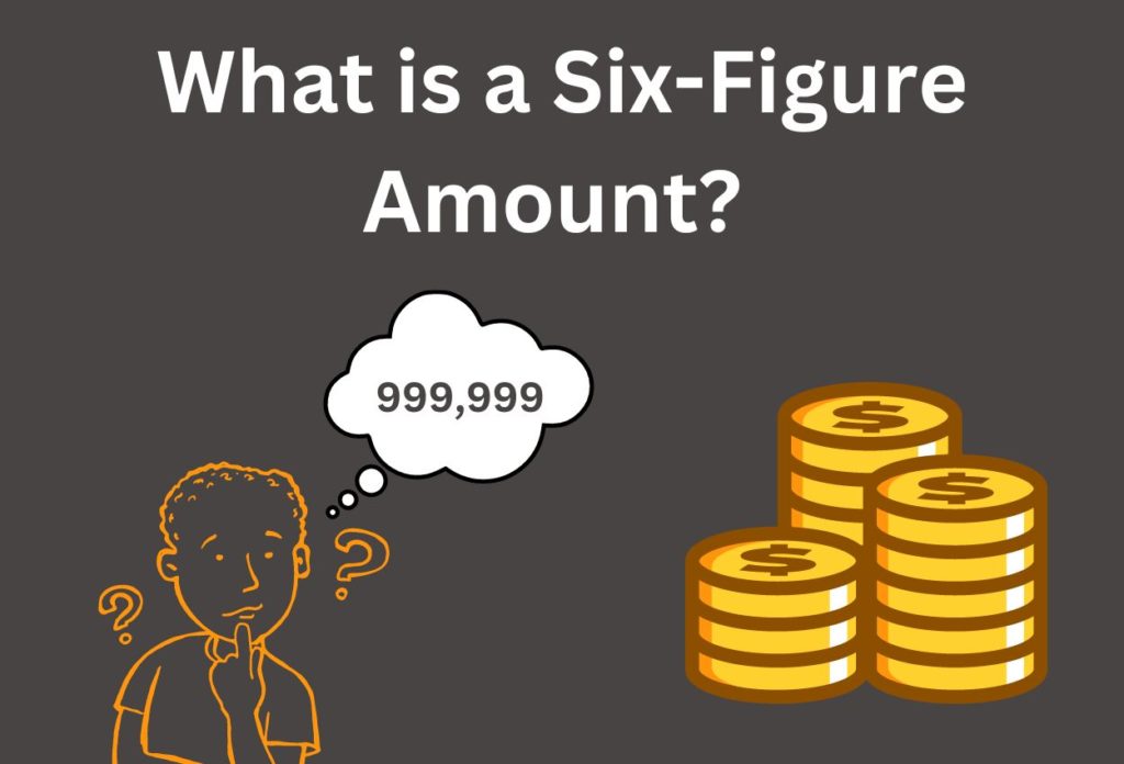 What is a Six-Figure Amount